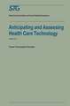 Anticipating and Assessing Health Care Technology, Volume 2: Future technological changes. A report commissioned by the Steering Committee on Future Health Scenarios