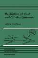 Replication of Viral and Cellular Genomes: Molecular events at the origins of replication and biosynthesis of viral and cellular genomes