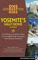 One Best Hike: Everything You Need to Know to Successfully Hike Yosemite's Most Famous Landmark