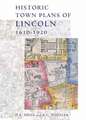 Historic Town Plans of Lincoln, 1610–1920