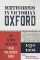 Methodism in Victorian Oxford – The Oxford Wesleyan Local Preachers′ Book 1830–1902