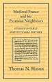 Medieval France and Her Pyrenean Neighbours: Studies in Early Institutional History