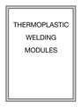 Thermoplastic Welding Modules
