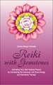 Reiki with Gemstones: Universal Life Force Energy as Expression of the Truth That You Are. the 42-Day Program to Absolute Fulfillment