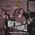 Night Train to Nashville: Music City Rhythm & Blues Revisited