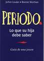 Periodo. Guia de Una Joven: Period. a Girl's Guide, Spanish-Language Edition