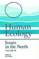 Human Ecology: Issues in the North (Volume III)