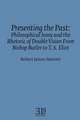 Presenting the Past: Philosophical Irony And the Retoric of Double Vision from Bishop Butler to T. S.