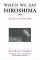 When We Say “Hiroshima”: Selected Poems