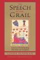 The Speech of the Grail: A Journey Toward Speaking That Heals & Transforms