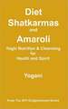 Diet, Shatkarmas and Amaroli - Yogic Nutrition & Cleansing for Health and Spirit