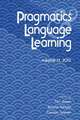 Pragmatics and Language Learning Volume 13