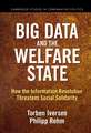 Big Data and the Welfare State: How the Information Revolution Threatens Social Solidarity