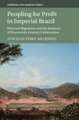 Peopling for Profit in Imperial Brazil: Directed Migrations and the Business of Nineteenth-Century Colonization