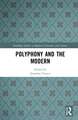 Polyphony and the Modern