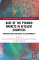 Base of the Pyramid Markets in Affluent Countries: Innovation and challenges to sustainability