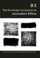 The Routledge Companion to Journalism Ethics