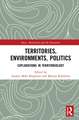 Territories, Environments, Politics: Explorations in Territoriology