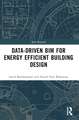 Data-driven BIM for Energy Efficient Building Design