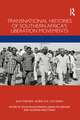 Transnational Histories of Southern Africa’s Liberation Movements