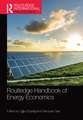 Routledge Handbook of Energy Economics