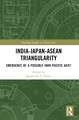 India-Japan-ASEAN Triangularity: Emergence of a Possible Indo-Pacific Axis?