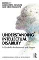 Understanding Intellectual Disability: A Guide for Professionals and Parents