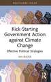 Kick-Starting Government Action against Climate Change: Effective Political Strategies