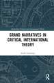 Grand Narratives in Critical International Theory