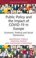 Public Policy and the Impact of COVID-19 in Europe: Economic, Political and Social Dimensions