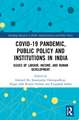 COVID-19 Pandemic, Public Policy, and Institutions in India: Issues of Labour, Income, and Human Development