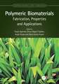 Polymeric Biomaterials: Fabrication, Properties and Applications