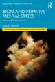 Bion and Primitive Mental States: Trauma and the Symbiotic Link