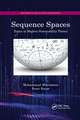 Sequence Spaces: Topics in Modern Summability Theory