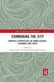 Commoning the City: Empirical Perspectives on Urban Ecology, Economics and Ethics