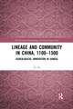 Lineage and Community in China, 1100–1500: Genealogical Innovation in Jiangxi