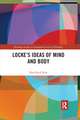 Locke’s Ideas of Mind and Body