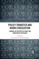 Policy Transfer and Norm Circulation: Towards an Interdisciplinary and Comparative Approach