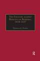 The Crusade against Heretics in Bohemia, 1418–1437: Sources and Documents for the Hussite Crusades