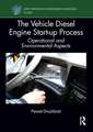 The Vehicle Diesel Engine Start-up Process: Operational and Environmental Aspects