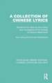 A Collection of Chinese Lyrics: Rendered into Verse by Alan Ayling from translations of the Chinese by Duncan Mackintosh