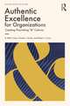 Authentic Excellence for Organizations: Creating Flourishing "&" Cultures