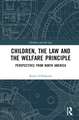 Children, the Law and the Welfare Principle: Perspectives from North America