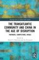 The Transatlantic Community and China in the Age of Disruption: Partners, Competitors, Rivals