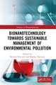 Bionanotechnology Towards Sustainable Management of Environmental Pollution