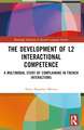 The Development of L2 Interactional Competence: A Multimodal Study of Complaining in French Interactions