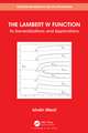 The Lambert W Function: Its Generalizations and Applications