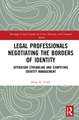 Legal Professionals Negotiating the Borders of Identity: Operation Streamline and Competing Identity Management