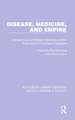 Disease, Medicine and Empire: Perspectives on Western Medicine and the Experience of European Expansion