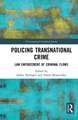 Policing Transnational Crime: Law Enforcement of Criminal Flows